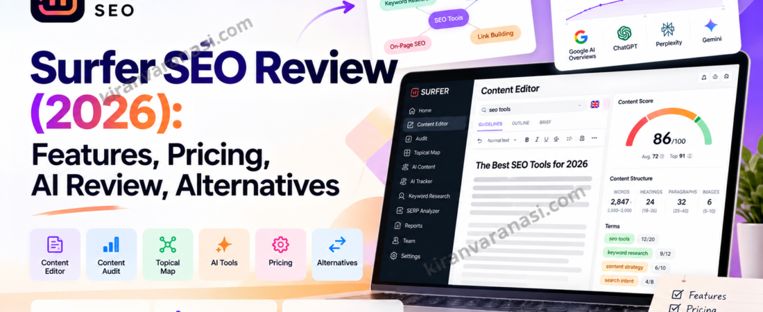 Surfer SEO Review (2026): Features, Pricing, AI Review, Alternatives